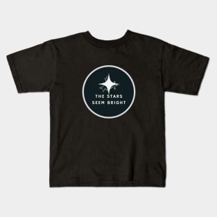 The stars seem Bright Kids T-Shirt